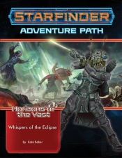 Starfinder Adventure Path: Whispers Of The Eclipse (Horizons Of The Vast 3 Of 6)