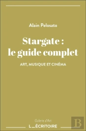 Stargate : Le Guide Complet