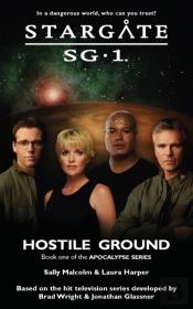 Stargate Sg-1 Hostile Ground (Apocalypse Book 1)