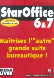 Staroffice 6 & 7 ; Maitrisez L'Autre Grande Suite Bureautique !