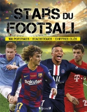Stars Du Football ; 100 Portraits, Statistiques, Chiffres Clés