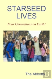 Starseed Lives - Four Generations On Earth!