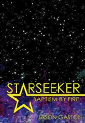 Starseeker: Baptism By Fire