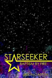 Starseeker: Baptism By Fire