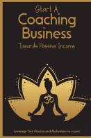 Start A Coaching Business Towards Passive Income
