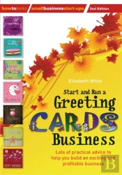 Start And Run A Greeting Cards Business, 2nd Edition