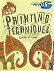 Start Art: Printing And Other Amazing Techniques
