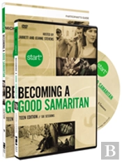 Start Becoming A Good Samaritan Teen Participant'S Guide With Dvd