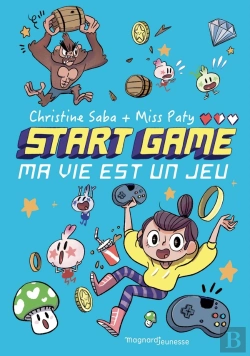 Bertrand.pt - Start Game Tome 1 ; Ma Vie Est Un Jeu !
