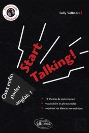 Start Talking! - Osez Enfin Parler Anglais !