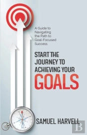Start The Journey To Achieving Your Goals