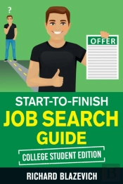 Start-To-Finish Job Search Guide - College Student Edition