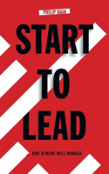 Start To Lead... And Others Will Follow