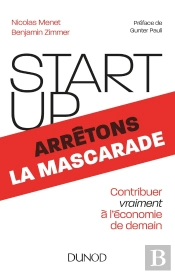 Start-Up, Arrêtons La Mascarade ; Contribuer Vraiment À L'Économie De Demain