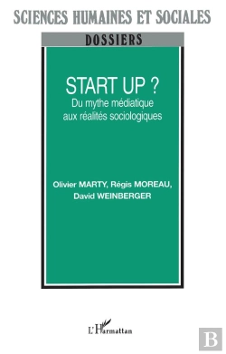 Bertrand.pt - Start Up ? Du Mythe Mediatique Aux Realites Sociologiques