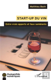 Start-Up Du Vin - Entre Vrais Apports Et Faux Semblants