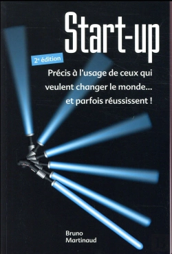 Bertrand.pt - Start-Up ; Précis À L'Usage De Ceux Qui Veulent Changer Le Monde... Et Parfois Réussissent ! (2e Édition)