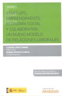 Start-Ups, Emprendimiento, Economía Social Y Colaborativa. Un Nuevo Modelo De Relaciones Laborales (