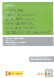 Start-Ups, Emprendimiento, Economía Social Y Colaborativa. Un Nuevo Modelo De Relaciones Laborales (