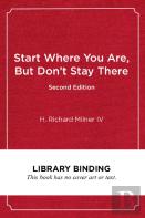 Start Where You Are, But Don'T Stay There