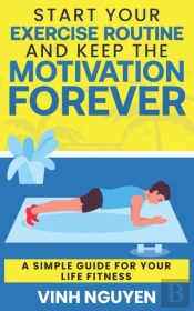 Start Your Exercise Routine And Keep The Motivation Forever