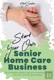 Start Your Own Senior Homecare Business