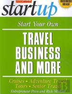 Start Your Own Travel Business And More