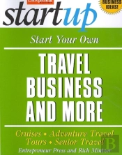 Start Your Own Travel Business And More