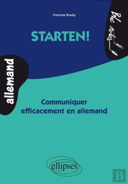 Bertrand.pt - Starten ! Communiquer Efficacement En Allemand