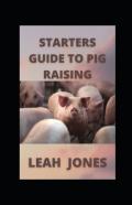 Starters Guide To Pig Raising