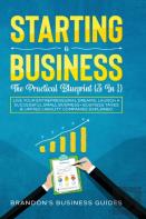Starting A Business- The Practical Blueprint (3 In 1)