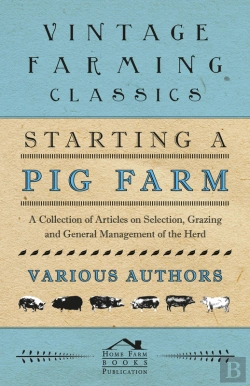 Bertrand.pt - Starting A Pig Farm - A Collection Of Articles On Selection, Grazing And General Management Of The Herd