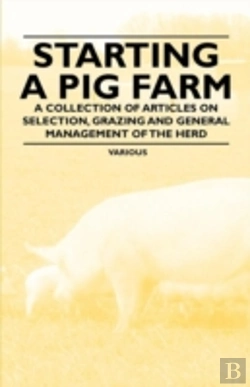 Bertrand.pt - Starting A Pig Farm - A Collection Of Articles On Selection, Grazing And General Management Of The Herd