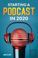 Starting A Podcast In 2020
