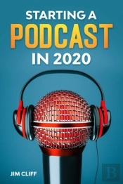 Starting A Podcast In 2020