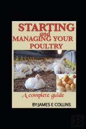 Starting And Managing Your Poultry