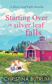 Starting Over In Silver Leaf Falls