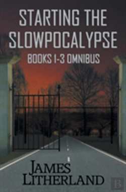Bertrand.pt - Starting The Slowpocalypse (Books 1-3 Omnibus)