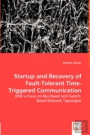 Startup And Recovery Of Fault-Tolerant Time-Triggered Communication