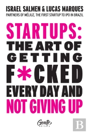 Startups: The Art Of Getting F*Cked Every Day And Not Giving Up