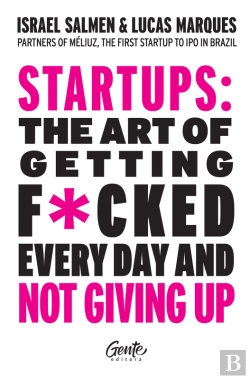 Bertrand.pt - Startups: The Art Of Getting F*Cked Every Day And Not Giving Up