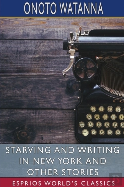 Bertrand.pt - Starving And Writing In New York And Other Stories (Esprios Classics)