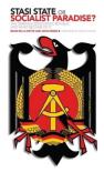 Stasi State Or Socialist Paradise?