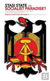 Stasi State Or Socialist Paradise?