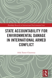 State Accountability For Environmental Damage In International Armed Conflict