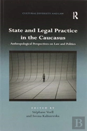 State And Legal Practice In The Caucasus