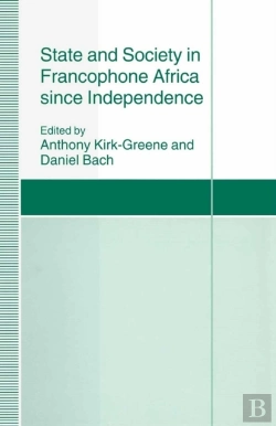 Bertrand.pt - State And Society In Francophone Africa Since Independence