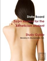State Board Exam Review For The Esthetician Student