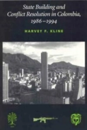 State Building And Conflict Resolution In Colombia, 1986-1994