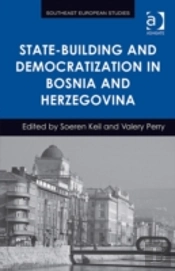 State-Building And Democratization In Bosnia And Herzegovina